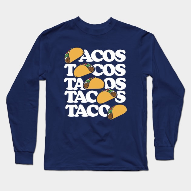 Tacos Forever Long Sleeve T-Shirt by bubbsnugg